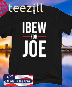 IBEW for Joe – Joe Biden 2020 Shirt