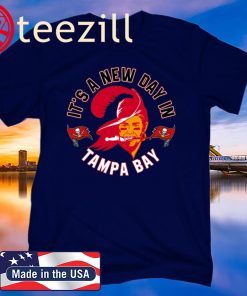 It's A New Day In Tampa Bay Bucco Brady 2020 T-Shirts