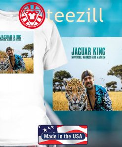 Jaguar King: Mustache, Madness and Mayhem” T-Shirt