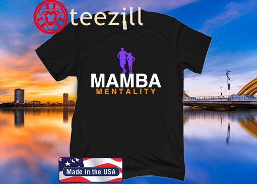 Mamba Mentality Always Shirts