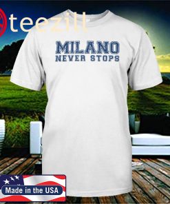 Milano never stops t-shirt