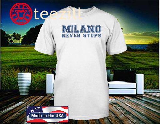 Milano never stops t-shirt
