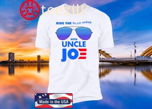 Ride the Blue Wave with Uncle Joe Biden New Shirt