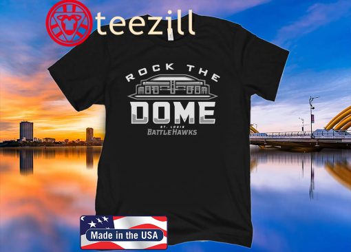 Rock the Dome Shirt, St. Louis Battlehawks - XFL Licensed