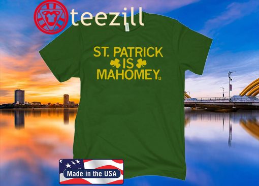ST. PATRICK IS MAHOMEY Shirt Patrick Mahomes II Shirt