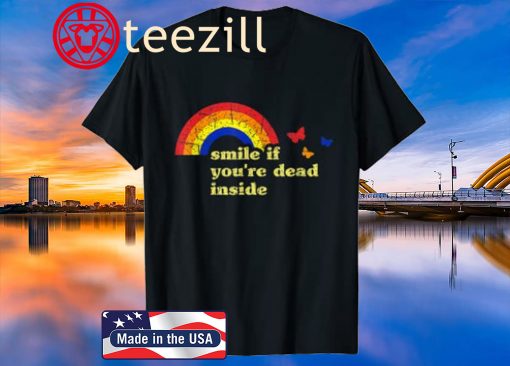 Smile if You're Dead Inside Rainbow Lt Vintage Dark Humor T-Shirt