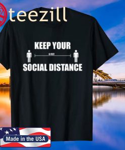 Social Distancing - Social Distance Tee Shirt
