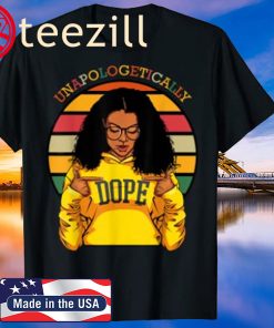 Unapologetically Dope Afro Pride Black History Month Gift Shirt