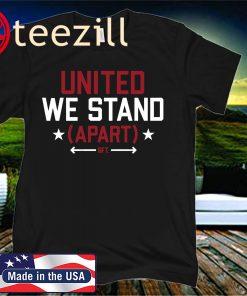 United States We Stand (Apart) 6 FT T-Shirt