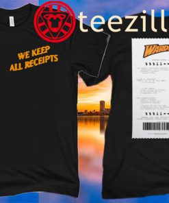 WE KEEP ALL RECEIPTS GOLDEN SHIRT