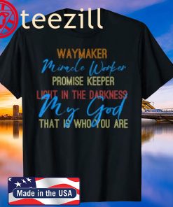 Waymaker Miracle Worker, light in this world John 3:16 T-Shirt