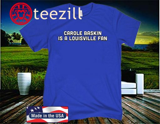 Carole Baskin Is A Louisville Fan Shirt