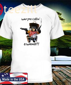 Cowboy Dachshund who you callin’ a wiener oficial shirt