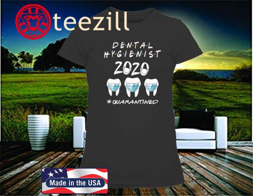 Dental Hygienist 2020 Tooth #qaurantined 2020 Shirt