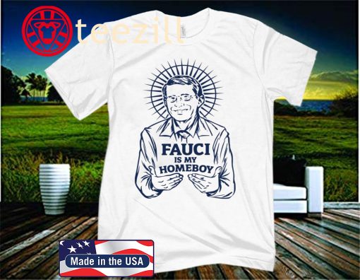 Dr Fauci Is My Homeboy Official T-Shirt