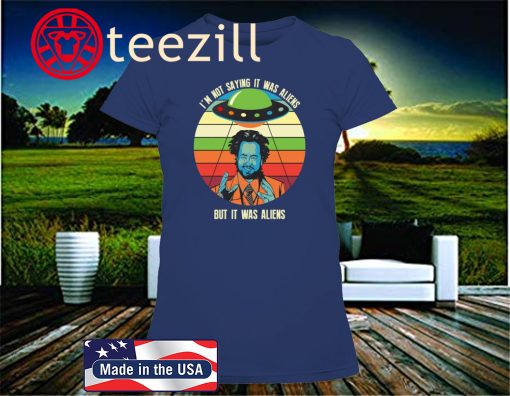 Giorgio A Tsoukalos I’m not saying it was aliens but it was aliens Unisex Shirt