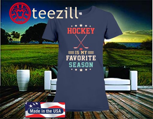 Hockey Is My Favorite Season Shirt
