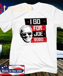 I Go For Joe 2020 Unisex Shirt