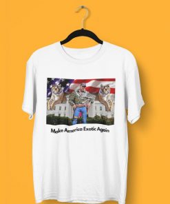 Joe Exotic- Make America Exotic Again T-Shirt- Tiger King Shirt- Funny Gift Tee- Netflix TV Show Shirt
