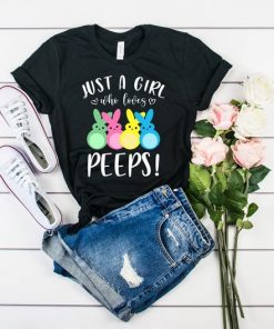 Just A Girl Who Loves Peeps Shirt, Women's Easter Shirt, Easter T-shirt, Easter Gifts, Bunny Shirt, Rabbit Shirt, Hoppy Easter Shirt