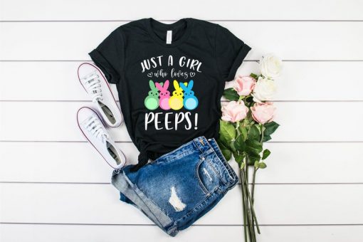 Just A Girl Who Loves Peeps Shirt, Women's Easter Shirt, Easter T-shirt, Easter Gifts, Bunny Shirt, Rabbit Shirt, Hoppy Easter Shirt