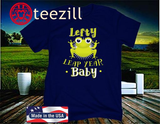 Lefty Leap Year Baby February 29 Birthday T-Shirt