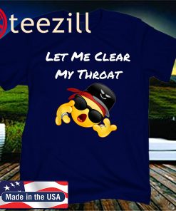 Let Me Clear My Throat Hip Hop Shirt