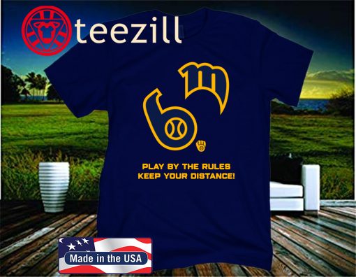 Milwaukee Brewers Play By The Rules Keep Your Distance T-Shirt