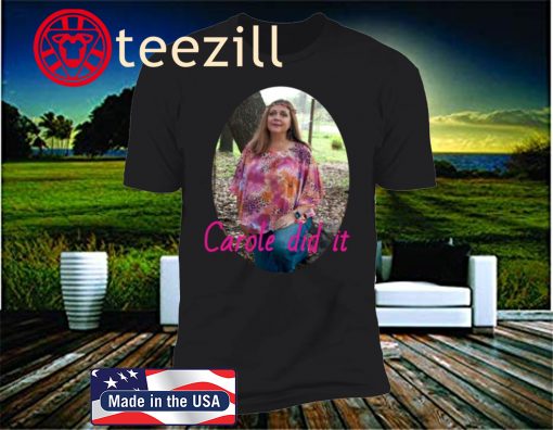 Official Carole Baskin Carole Did It T-Shirt