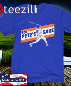 Pete Alonso Pete's Sake Shirt New York