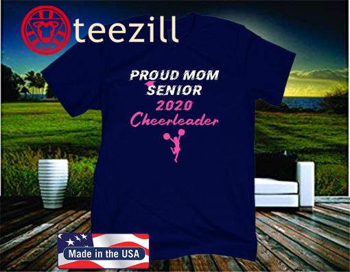 Proud Mom Senior Cheerleader Class of 2020 Unisex Shirt