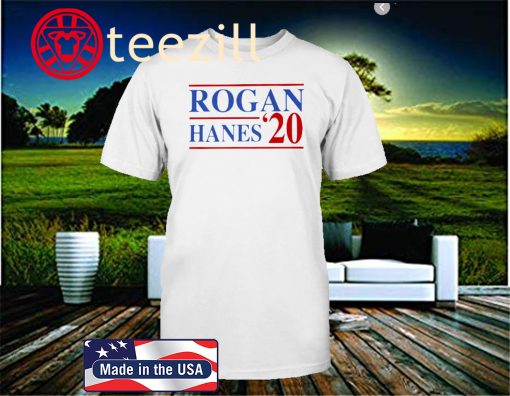 Rogan Hanes 2020 Unisex ShirtRogan Hanes 2020 Unisex Shirt
