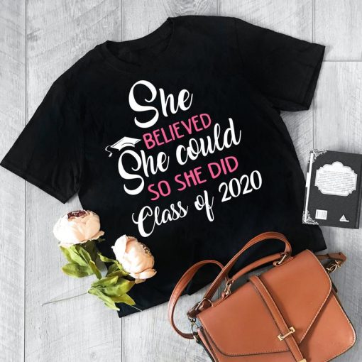 She Believed She Could So She Did Class of 2020 Seniors Shirt