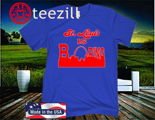 St. Louis is Boring Logo Shirt