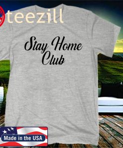 Stay Home Club Graphic 2020 Shirt