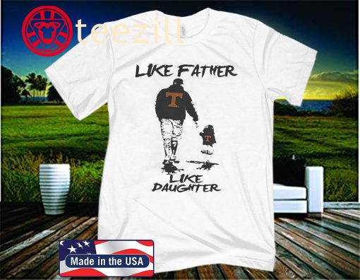Tennessee Volunteers like father like daughter t-shirt
