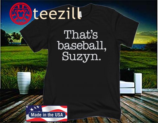 That's Baseball Suzyn - New York Shirt
