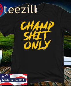 Tony Ferguson Champ Shit Only 2020 T-shirt