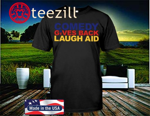 United States Comedy Gives Back Laugh Aidv Shirt