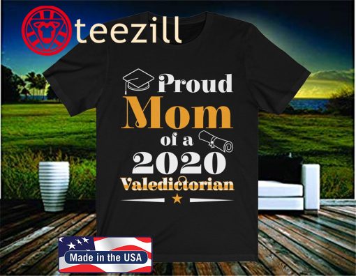 Valedictorian Class of 2020 Proud Mom Family Graduation Matching Shirt