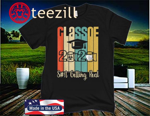 Vintage Class of 2020 Shit Is Getting Real 2020 Toilet Paper Shirt
