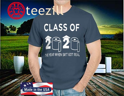 Vintage Class of 2020 The Year When Shit Got Real Funny Toilet Paper T-Shirt for Men and Women