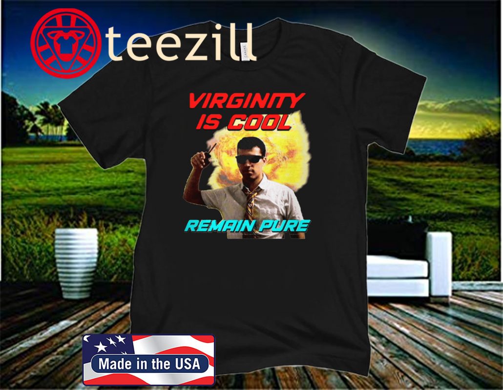 virginity is cool remain pure shirt