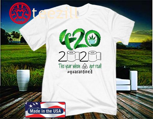 Weed 420 2020 the year when shirt gor real shirt