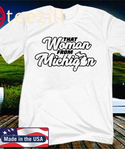 White That Woman From Michigan 2020 T-Shirt