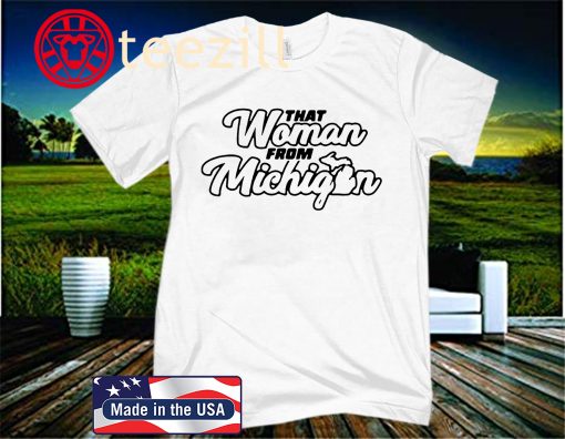 White That Woman From Michigan 2020 T-Shirt