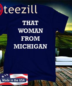 Women's That Woman From Michigan Shirt