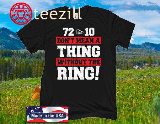 72-10 DON'T MEAN A THING WITHOUT THE RING SHIRT