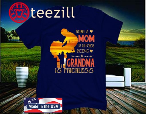 Being a mom is an honor being a grandma is priceless mother day 2020 t-shirt