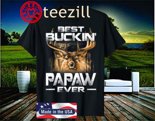 Best Buckin' Papaw Ever Tee Deer Hunting Bucking Father T-Shirts